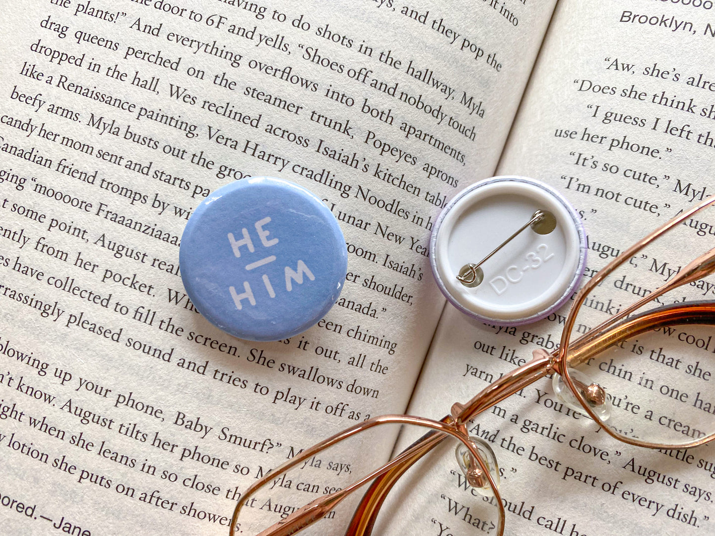 Pronoun HE / HIM Button Badge || 32mm hand-pressed button