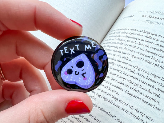 Text Me, Ouija Button Badge | 32mm hand-pressed button